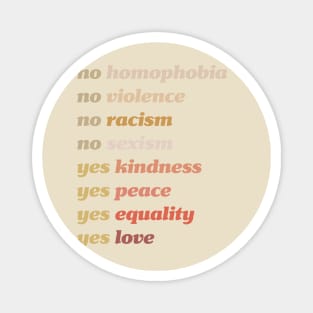 Yes Kindness Yes Peace Yes Equality Yes Love Magnet